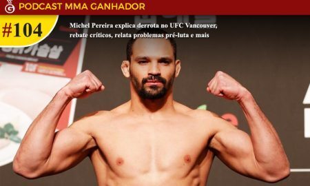 Podcast MMA Ganhador 104 - Michel Pereira