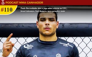 Podcast MMA Ganhador #110 com Paulo Borrachinha